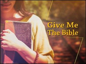 Give-Me-The-Bible-2-300x225.jpg