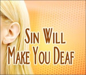 Sin-Will-Make-You-Deaf-Pict-1-300x260.jpg