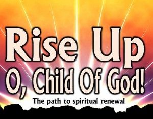 Rise-Up-O-Child-of-God-Pict-1-300x234.jpg