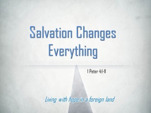 Salvation Changes Everything (Pict 1)
