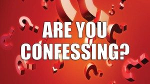 ARE-YOU-CONFESSING-300x168.jpg